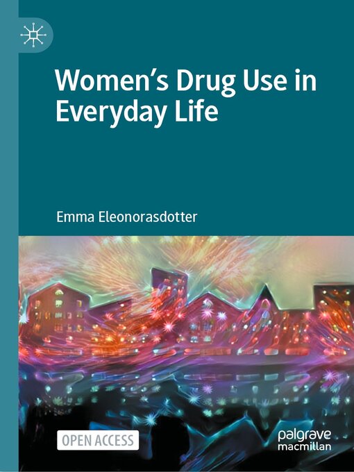 Title details for Women's Drug Use in Everyday Life by Emma Eleonorasdotter - Available